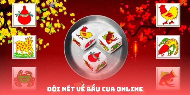 Đôi nét về bầu cua online