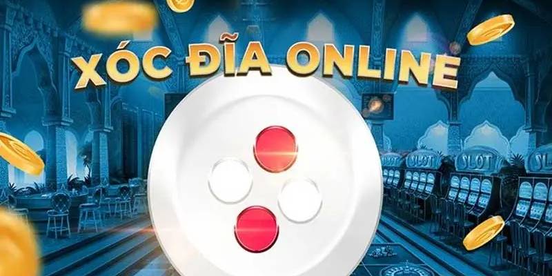 Tổng quan về cái tên xóc đĩa online